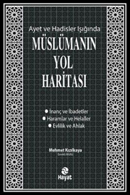 Ayet ve Hadisler Işığında Müslümanın Yol Haritası - 1