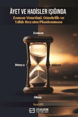 Ayet ve Hadisler Işığında Zaman Yönetimi, Gündelik ve Yıllık Hayatın Planlanması - 1