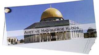 Ayet ve Hadislerde Kudüs Kartela
