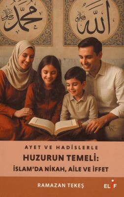 Ayet ve Hadislerle Huzurun Temeli: İslam’da Nikah, Aile ve İffet - 1