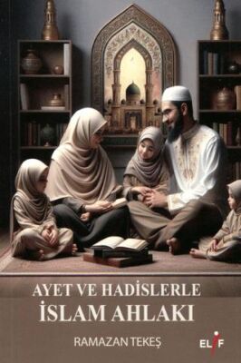 Ayet ve Hadislerle İslam Ahlakı - 1