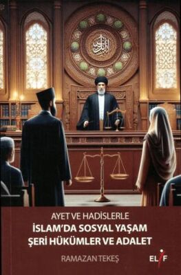 Ayet ve Hadislerle İslam`da Sosyal Yaşam Şer`i Hükümler ve Adalet - 1