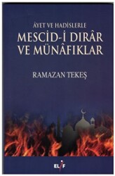 Ayet ve Hadislerle Mescid-i Dırar ve Münafıklar - Elif Yayınları