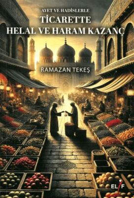 Ayet ve Hadislerle Ticarette Helal ve Haram Kazanç - 1