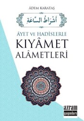 Ayet ve Hadislerle Kıyamet Alametleri - Azram Yayınları