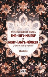 Ayetler Ve Hadisler Işığında Emr-i Bi`l-Maruf Ve Nehy-i Ani`l Münker Ferdi Ve İçtimai Açıdan - Kitap Dünyası Yayınları