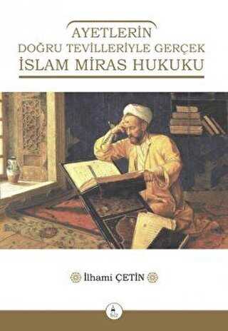 Ayetlerin Doğru Tevilleriyle Gerçek İslam Miras Hukuku - Kule Kitap