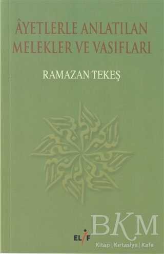Ayetlerle Anlatılan Melekler ve Vasıfları - Elif Yayınları