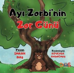 Ayı Zorbi`nin Zor Günü - Düş Kurguları Çocuk