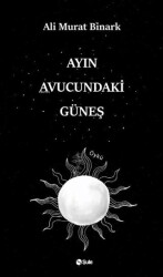 Ayın Avucundaki Güneş - Şule Yayınları