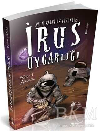 Ay`ın Karanlık Yüzündeki İrus Uygarlığı - Genç Damla Yayınevi