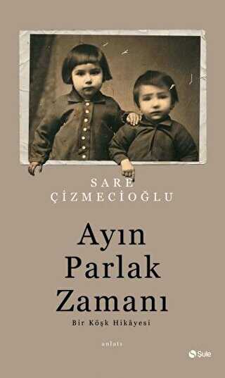 Ayın Parlak Zamanı - Şule Yayınları
