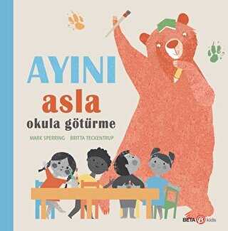 Ayını Asla Okula Götürme - Beta Kids