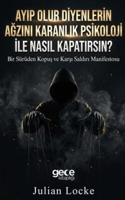 Ayıp Olur Diyenlerin Ağzını Karanlık Psikoloji ile Nasıl Kapatırsın? - 1