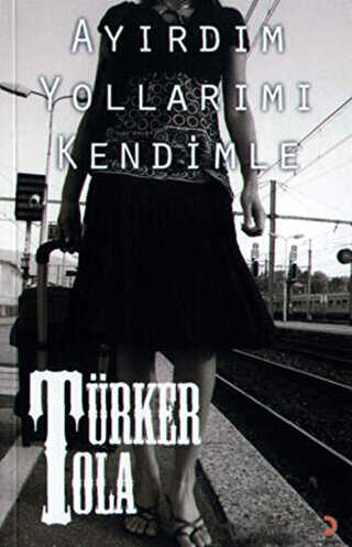 Ayırdım Yollarımı Kendimle - Cinius Yayınları