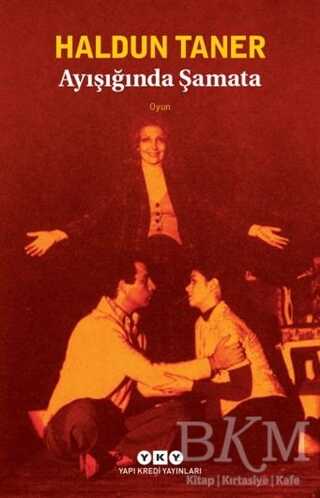 AYIŞIĞINDA ŞAMATA - Yapı Kredi Yayınları