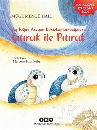 Ayışığını Arayan Denizkaplumbağaları – Çıtırcık ile Pıtırcık - Yapı Kredi Yayınları