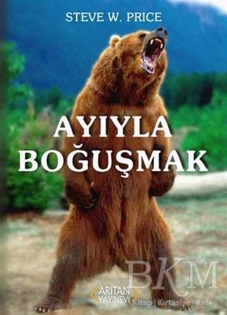 Ayıyla Boğuşmak - Arıtan Yayınevi