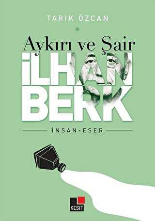 Aykırı ve Şair İlhan Berk - Kesit Yayınları