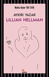 Aykırı Yazar Lillian Hellman - Kriter Yayınları