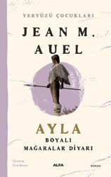 Ayla - Boyalı Mağaralar Diyarı - Alfa Yayınları