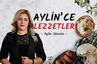 Aylin`ce Lezzetler - Ladin Yayınları