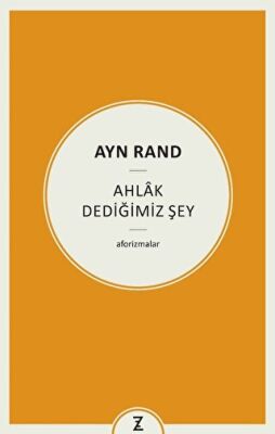 Ayn Rand - Ahlak Dediğimiz Şey - 1