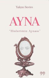 Ayna Hislerimin Aynası - Doksan Dokuz Yayınları