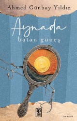 Aynada Batan Güneş - Timaş Yayınları