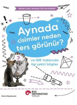 Aynada Cisimler Neden Ters Görünür? ve Işık Hakkında İlgi Çekici Bilgiler - 1