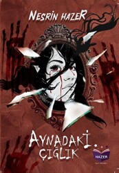 Aynadaki Çığlık - Hazer Yayınları