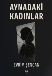 Aynadaki Kadınlar - İleri Yayınları