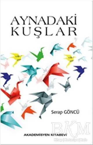 Aynadaki Kuşlar - Akademisyen Kitabevi