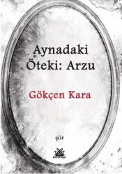 Aynadaki Öteki: Arzu - Artshop Yayıncılık