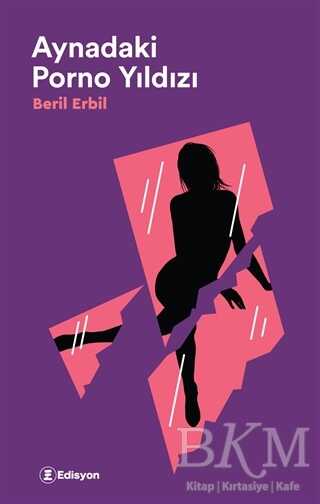 Aynadaki Porno Yıldızı - Edisyon Kitap