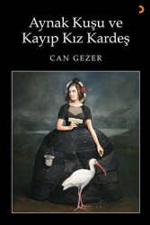 Aynak Kuşu ve Kayıp Kız Kardeş - Cinius Yayınları