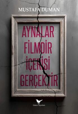 Aynalar Filmdir İçerisi Gerçektir - 1