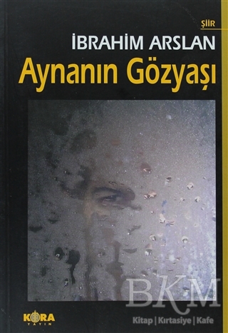 Aynanın Gözyaşı - Kora Yayın