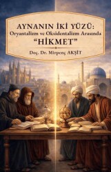 Aynanın İki Yüzü Oryantalizm ve Oksidentalizm Arasında Hikmet - Kitap Dünyası Yayınları
