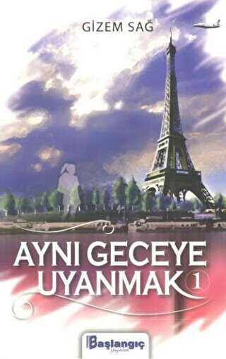 Aynı Geceye Uyanmak 1 - Başlangıç Yayınları