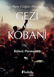Aynı Göğün Altında Gezi ve Kobani - Babek Yayınları