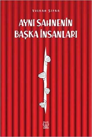 Aynı Sahnenin Başka İnsanları - Luna Yayınları
