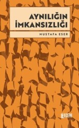 Aynılığın İmkansızlığı - Şecere Yayınları