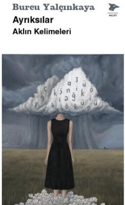 Ayrıksılar Aklın Kelimeleri - 1