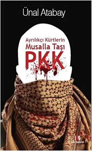 Ayrılıkçı Kürtlerin Musalla Taşı PKK - Alibi Yayıncılık