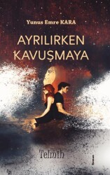 Ayrılırken Kavuşmaya - Telmih Kitap