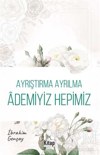 Ayrıştırma Ayrılma Ademiyiz Hepimiz - Kitap Dünyası Yayınları
