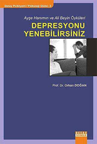 Ayşe Hanımın ve Ali Beyin Öyküleri: Depresyonu Yenebilirsiniz - Detay Yayıncılık