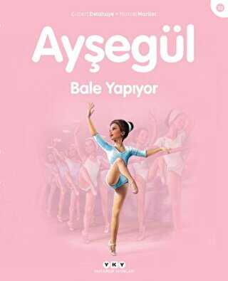 Ayşegül Bale Yapıyor - Yapı Kredi Yayınları