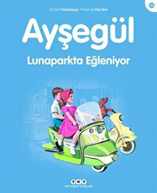 Ayşegül Lunaparkta Eğleniyor - Yapı Kredi Yayınları